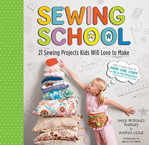 Sewing School ®: 21 Sewing Projects Kids Will Love to Make by Unknown